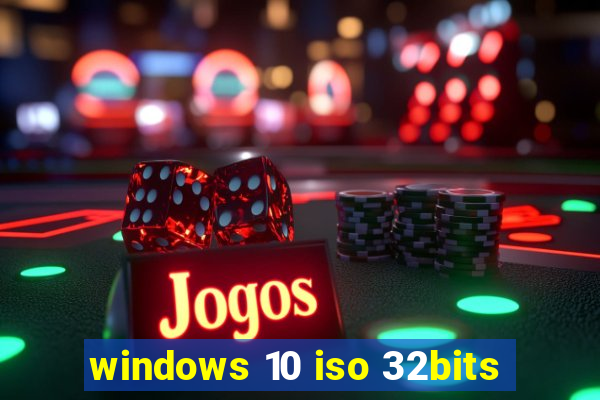 windows 10 iso 32bits